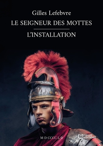 Le Seigneur des Mottes. L'installation