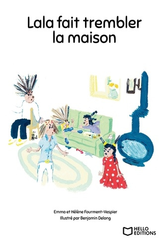 Les aventures de la famille Ati-pique Tome 1 : Lala fait trembler la maison