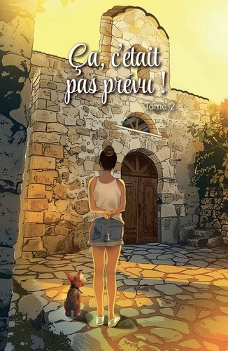 Ça, c'était pas prévu !. Tome 2