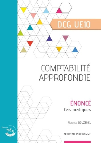 Comptabilité approfondie DCG UE10. Enoncé, Edition 2022-2023