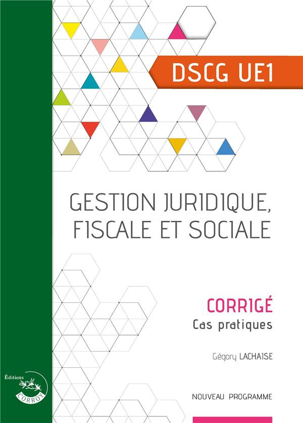 Gestion juridique, fiscale et sociale DSCG UE1. Corrigé, Edition 2022-2023