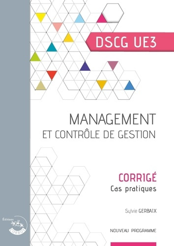 Management et contrôle de gestion DSCG UE3. Corrigé, Edition 2022-2023