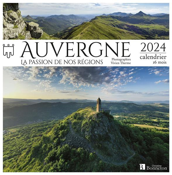 Auvergne, la passion de nos régions. Calendrier 16 mois, Edition 2024