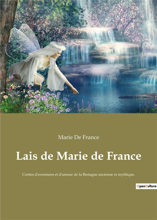 Lais de Marie de France. Contes d'aventures et d'amour de la Bretagne ancienne et mythique.
