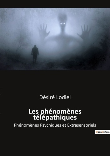Les phénomènes télépathiques. Phénomènes Psychiques et Extrasensoriels