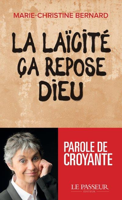 La laïcité, ça repose Dieu. Edition revue et augmentée
