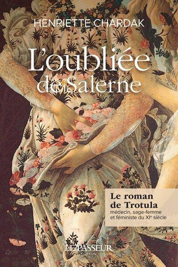 L'oubliée de Salerne. Le roman de Trotula, médecin, sage-femme et féministe du XIe siècle