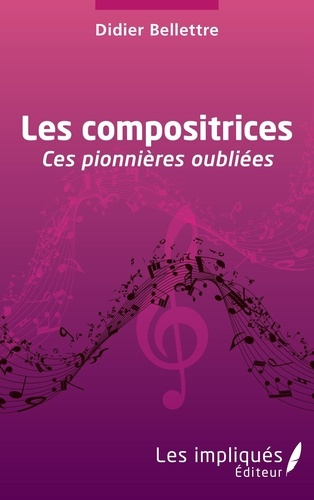 Les compositrices. Ces pionnières oubliées
