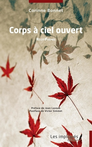 Corps à ciel ouvert. Récit - poèmes