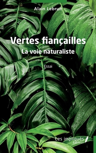 Vertes fiançailles. La voie naturaliste