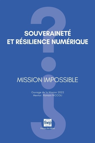 Souveraineté et résilience numérique. Mission impossible ?