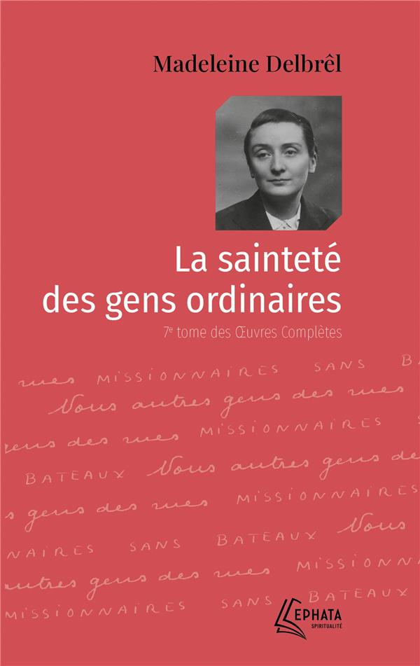 La sainteté des gens ordinaires. Oeuvres complètes, Tome 7