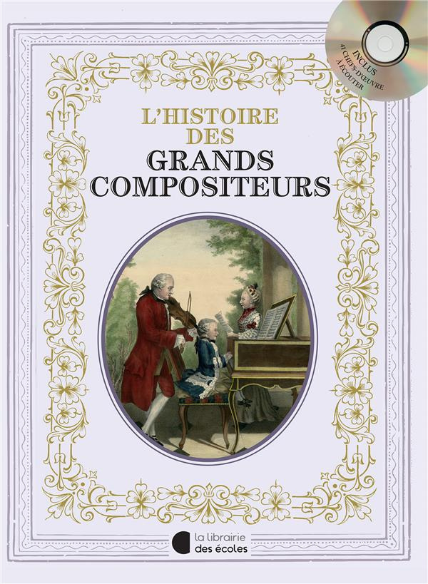 L'histoire des grands compositeurs. Avec 1 CD audio