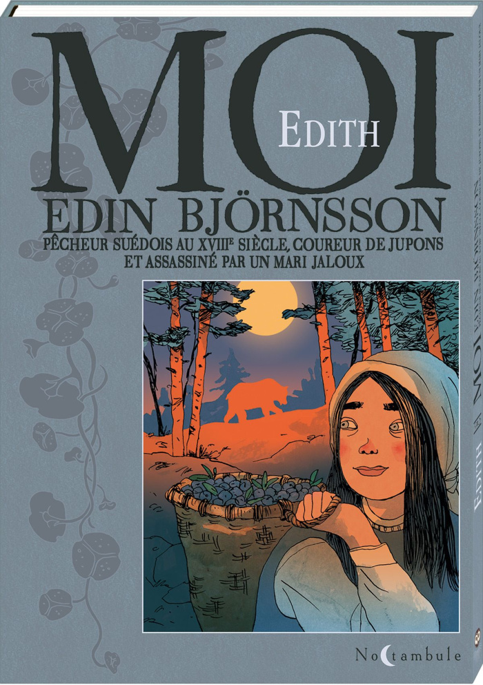 Moi, Edin Björnsson, pêcheur suédois au XVIIIe siècle, coureur de jupons et assassiné par un mari...