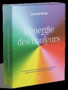 L'énergie des couleurs. 72 cartes et un livre complet pour vous transformer grâce au pouvoir vibrato