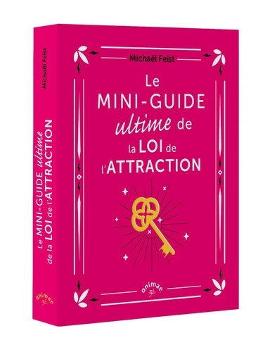 Le mini-guide ultime de la loi de l'attraction