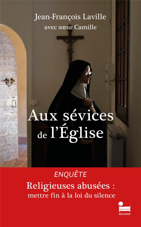 Aux sévices de l'Eglise. Religieuses abusées : mettre fin à la loi du silence