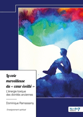 La voie merveilleuse du "coeur éveillé". L’énergie toxique des divinités anciennes