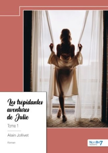 Les trépidantes aventures de Julie. Tome 1