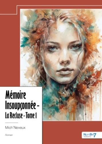Mémoire insoupçonnée. La recluse, Tome 1