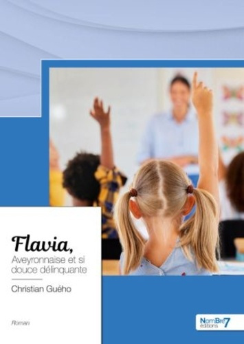 Flavia, Aveyronnaise et si douce délinquante