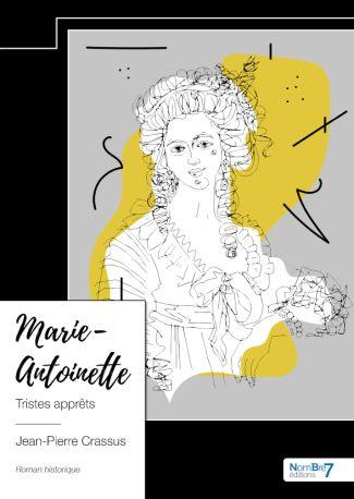 Marie-Antoinette. Tristes apprêts