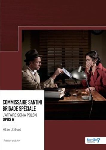 Commissaire Santini Justin – Brigade spéciale Tome 6 : L'affaire Sonia Polski