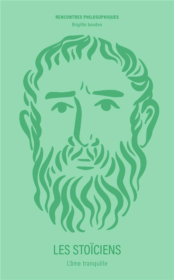Les stoïciens. L'âme tranquille