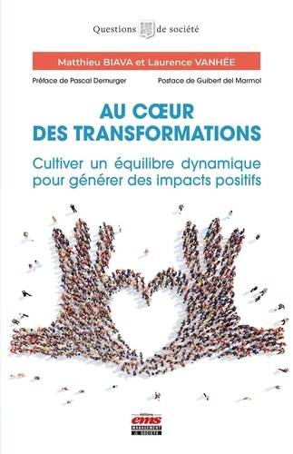 Au coeur des transformations. Cultiver un équilibre dynamique pour générer des impacts positifs