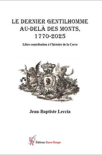 Le dernier gentilhomme au-delà des Monts 1720-2025. Libre contribution à l'histoire de la Corse