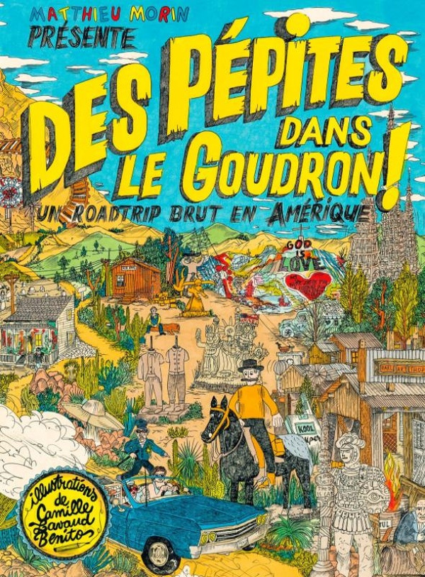 Des pépites dans le goudron ! Un roadtrip brut en Amérique