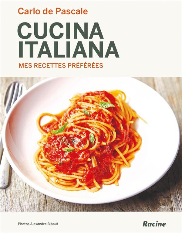 Cucina italiana. Mes recettes préférées