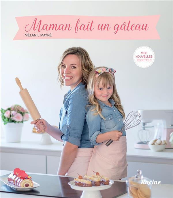 Maman fait un gâteau/2 Mes nouvelles recettes