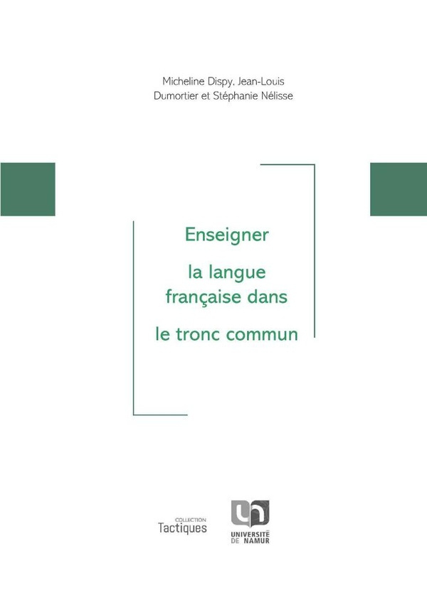 Enseigner la langue française dans le tronc commun. Savoirs fondamentaux et propositions de tâches p