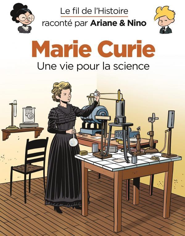 Le fil de l'Histoire raconté par Ariane & Nino : Marie Curie