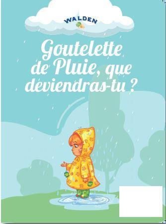 Goutelette de pluie, que deviendras-tu ?