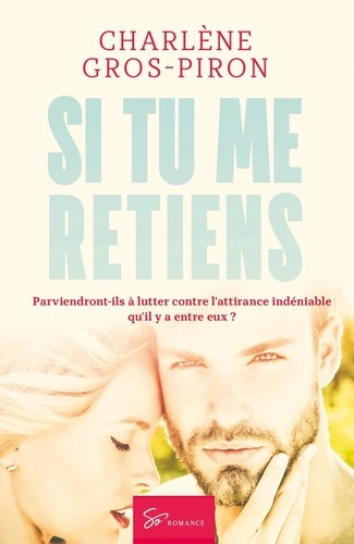 Si tu me retiens. Romance