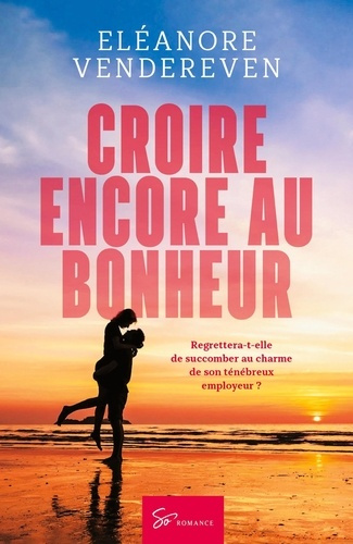 Croire encore au bonheur. Romance
