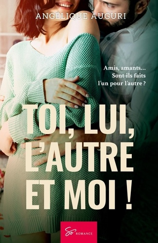 Toi, lui, l'autre et moi !. Romance