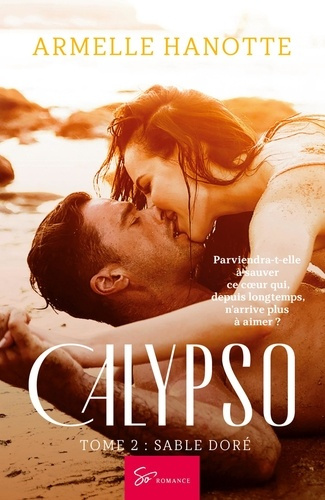 Calypso - Sable Doré. Romantasy mêlant magie, malédiction, amour et amitié