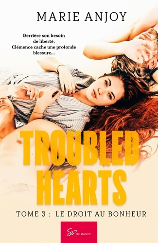 Troubled hearts Tome 3 : Le droit au bonheur