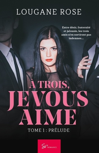 A trois, je vous aime. Tome 1, Prélude