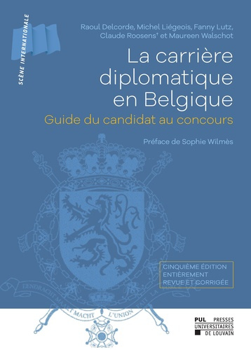 La carriere diplomatique en belgique 5eme edition : guide du candidat au concours. cinquieme edition