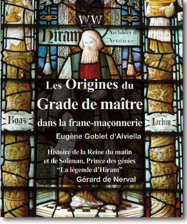 Les origines du grade de maître dans la franc-maçonnerie & Histoire de la Reine du matin et de Solim