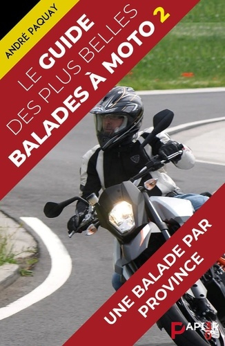 Le guide des plus belles balades à moto. Une balade par province