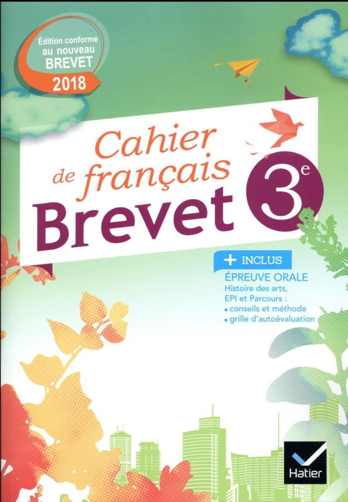 Français 3e Cahier brevet. Exercices et méthodes, Edition 2018
