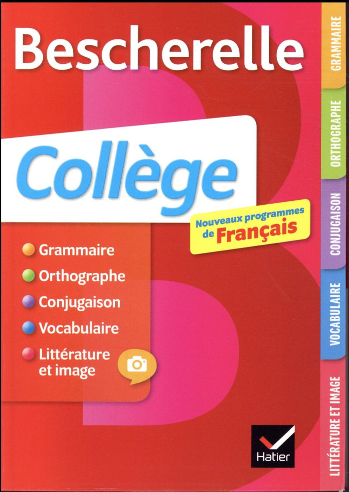 Bescherelle collège. Grammaire, orthographe, conjugaison, vocabulaire, littérature et image, Edition