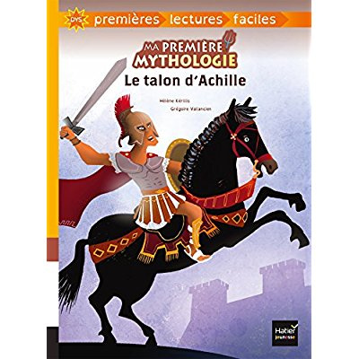 Ma première mythologie Tome 4 : Le talon d'Achille [ADAPTE AUX DYS