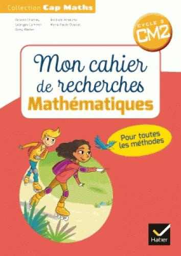Cap math cycle 3 CM2. Mon cahier de recherche, Edition 2018