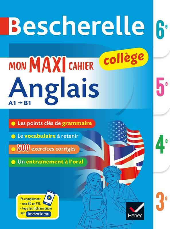 Mon maxi cahier anglais 6e, 5e, 4e, 3e A1-B1